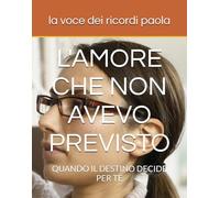 L'AMORE CHE NON AVEVO PREVISTO: QUANDO IL DESTINO DECIDE PER TE
