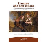L'amore che non muore. Appunti da un gruppo vedovile