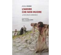 L'amore che non muore. La via Crucis sindonica