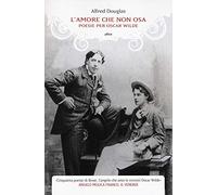 L'amore che non osa. Poesie per Oscar Wilde. Testo inglese a fronte