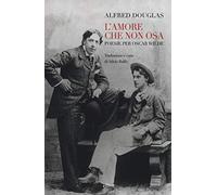 L'amore che non osa. Poesie per Oscar Wilde. Testo inglese a fronte