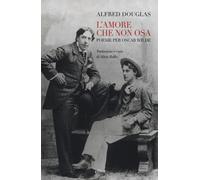 L'amore che non osa. Poesie per Oscar Wilde. Testo inglese a fronte - Doug...