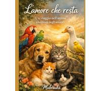 L'amore che resta: Un viaggio nell'anima silenziosa degli animali
