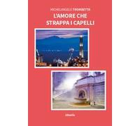 L'amore che strappa i capelli