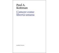Libri Kottman Paul A. - L' Amore Come Liberta Umana
