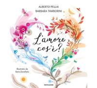 L'amore cos'è? Ediz. a colori [Hardcover] [May 09, 2023] Pellai, Alberto; Tambor