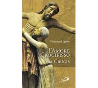 L'amore crocifisso. Via Crucis