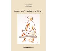 L'amore dall'altra parte del mondo - Primon Laura, Baron Angelo