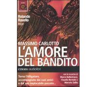 L'amore del bandito letto da Rolando Ravello. Audiolibro. CD Au... (Audio cd)