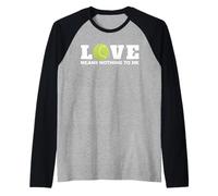 L'Amore del Tennis Non Significa Niente per Me Maglia con Maniche Raglan