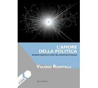 L'amore della politica. Pensiero, passioni e corpi nel disordine mondiale