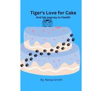L'amore della tigre per la torta e il suo viaggio verso la salute - NUOVO...