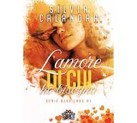 L'amore di cui ho bisogno. Blue lake. Vol. 1