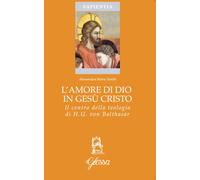 L'amore di Dio in Gesù Cristo come principio ermeneutico della vi