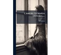 L'amore Di Maria Ovvero......