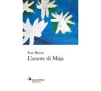 L'amore di Mitja - Bunin Ivan A.