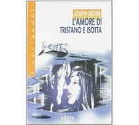 L'amore di Tristano e Isotta. Con espansione online