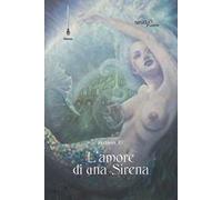 L'amore di una sirena. Un viaggio in fondo al mare