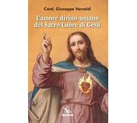 L'amore divino-umano del Sacro Cuore di Gesù
