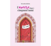 L'amore dopo i cinquant'anni - Galdiolo Serenella