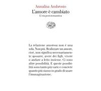 L'amore è cambiato. L'era post-romantica