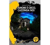 L'amore è cieco! Cazzinga no!