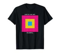 L'amore è come l'arte - Colorato - Geometria dell'orgoglio pansessuale LGBTQ Maglietta
