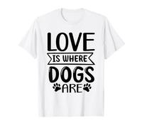 L'Amore è Dove Sono i Cani Maglietta