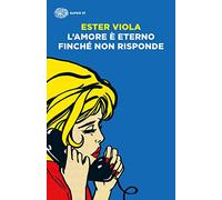 L'amore è eterno finché non risponde