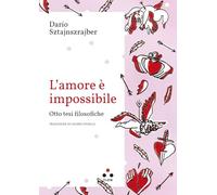 L'AMORE E' IMPOSSIBILE - SZTAJNSZRAJBER DARIO - Tlön
