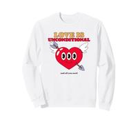 L'Amore è incondizionato e Tutto ciò di Cui Hai Bisogno (Grafica a Cuore Divertente) Felpa