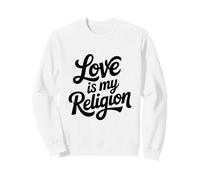 L'Amore è la mia Religione Citazione ispiratrice Felpa