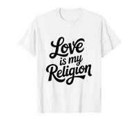 L'Amore è la mia Religione Citazione ispiratrice Maglietta