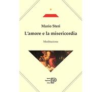 L'amore e la misericordia - 2025 - Ignazio Pappalardo Editore