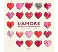 L'AMORE E LE SUE 1001 SFACCETTATURE - DUPRAT GUILLAUME - L'Ippocampo