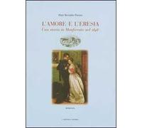 L'amore e l'eresia. Una storia in Monferrato nel 1848