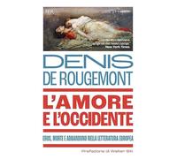 L'amore e l'Occidente. Eros, morte e abbandono nella letteratura europea