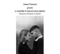 L'amore è nello sguardo. Ediz. integrale