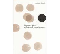 L'amore è potere, o almeno gli somiglia molto