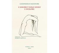 L'amore è solo sesso e dolore - Salvatore Gianfranco