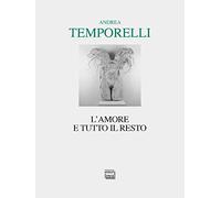 L'amore e tutto il resto. Poesie 1996-2022