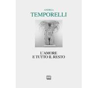L'amore e tutto il resto. Poesie 1996-2022