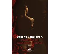 L'amore è un assassino seriale [Paperback] [Jan 12, 2021] Kaballero, Carlos and