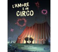 Claudio Gobbetti – L'amore è un circo – Libri illustrati – Ediz. a colori
