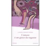 L'amore è un gioco da ragazze - [Edizioni Piemme]