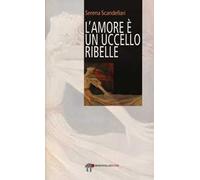 L'amore è un uccello ribelle