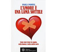 L' amore è una lama sottile. Come stare bene in coppia nella buona e nella cattiva sorte