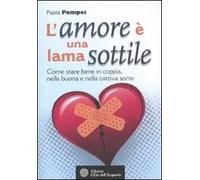 L' amore è una lama sottile. Come stare bene in coppia nella buona e nella cattiva sorte