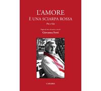 L'amore è una sciarpa rossa. Pio e Gio