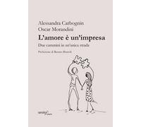 L'amore è un'impresa. Due cammini in un'unica strada
